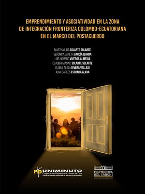 cover image of Emprendimiento y asociatividad en la zona de integración fronteriza colombo-ecuatoriana en el marco del postacuerdo